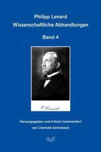 Philipp Lenard. Wissenschaftliche Abhandlungen Bd. 4