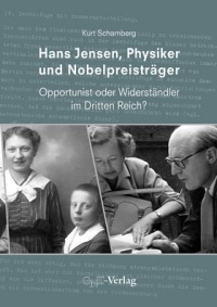Hans Jensen, Physiker und Nobelpreisträger. Opportunist oder Widerständler im Dritten Reich?