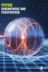 Physik. Erkenntnisse und Perspektiven